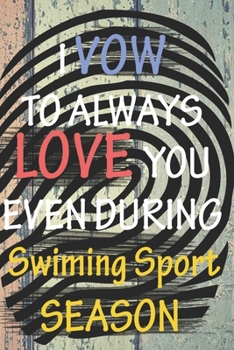 I VOW TO ALWAYS LOVE YOU EVEN DURING Swiming Sport SEASON: / Perfect As A valentine's Day Gift Or Love Gift For Boyfriend-Girlfriend-Wife-Husband-Fiance-Long Relationship Quiz