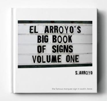 El Arroyo's Big Book of Signs Volume One