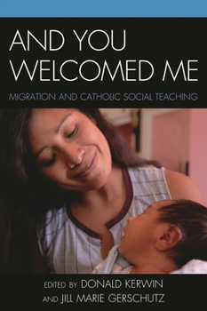 Paperback And You Welcomed Me: Migration and Catholic Social Teaching Book
