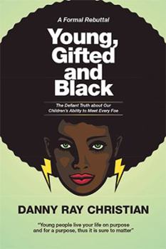 Paperback Young, Gifted and Black: The Defiant Truth About Our Children's Ability to Meet Every Foe Book