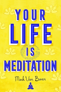 Paperback Your Life Is Meditation Book