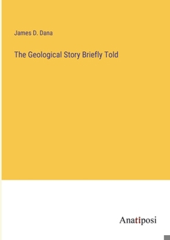 Paperback The Geological Story Briefly Told Book