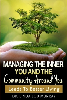 Paperback Managing The Inner You and The Community Around You: Leads to Better Living Book