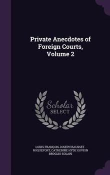 Hardcover Private Anecdotes of Foreign Courts, Volume 2 Book
