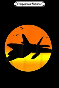 Composition Notebook: Airplane Military Aviation Pilot Aircraft F-22 Raptor  Journal/Notebook Blank Lined Ruled 6x9 100 Pages