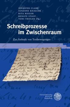 Hardcover Schreibprozesse Im Zwischenraum: Zur Asthetik Von Textbewegungen [German] Book
