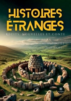 Histoires étranges: Récits, nouvelles et conte (French Edition)