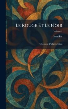 Hardcover Le Rouge Et Le Noir: Chronique Du XIXe Siècle [French] Book
