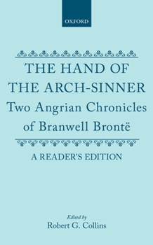 Hardcover The Hand of the Arch-Sinner: Two Angrian Chronicles of Branwell Brontë. a Reader's Edition Book