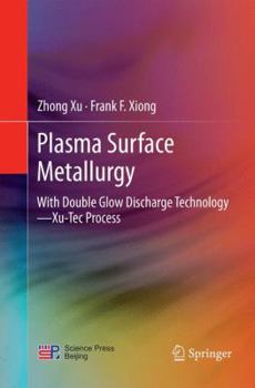 Paperback Plasma Surface Metallurgy: With Double Glow Discharge Technology--Xu-Tec Process Book