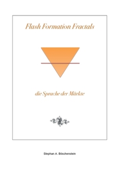 Paperback Flash Formation Fractals: die Sprache der Märkte [German] Book