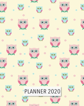 PLANNER 2020: Weekly Planner. Monthly Calendars, Daily Schedule, Important Dates, Mood Tracker, Goals and Thoughts all in One! Cute Owl Pattern.