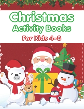 Paperback Christmas Activity Books For Kids 4-8: An Effective Holiday Coloring, Drawing, Word Search, Maze, Games, and Puzzle Art Activities Book for Boys and G Book