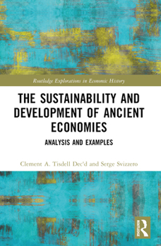 Paperback The Sustainability and Development of Ancient Economies: Analysis and Examples Book