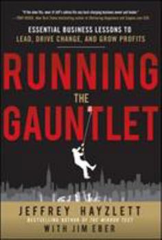 Hardcover Running the Gauntlet: Essential Business Lessons to Lead, Drive Change, and Grow Profits Book