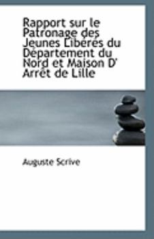 Paperback Rapport Sur Le Patronage Des Jeunes Liberes Du Departement Du Nord Et Maison D' Arret de Lille Book