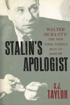 Hardcover Stalin's Apologist: Walter Duranty: The New York Times's Man in Moscow Book