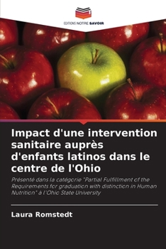 Paperback Impact d'une intervention sanitaire auprès d'enfants latinos dans le centre de l'Ohio [French] Book