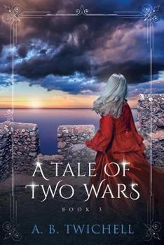 A Tale of Two Wars: Book 3 - Book #3 of the Ellie Kate Marchand