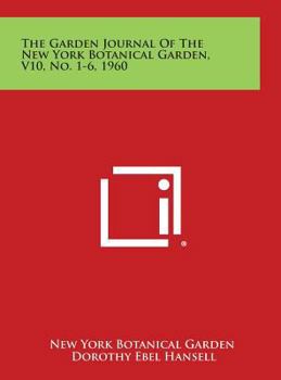 The Garden Journal of the New York Botanical Garden, V10, No. 1-6, 1960