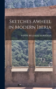 Hardcover Sketches Awheel in Modern Iberia Book