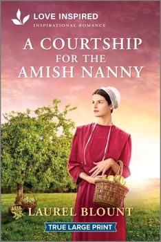 Paperback A Courtship for the Amish Nanny: An Uplifting Inspirational Romance [Large Print] Book