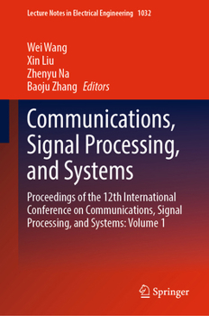 Hardcover Communications, Signal Processing, and Systems: Proceedings of the 12th International Conference on Communications, Signal Processing, and Systems: Vo Book