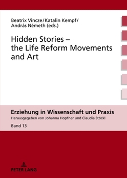 Hardcover Hidden Stories - The Life Reform Movements and Art Book