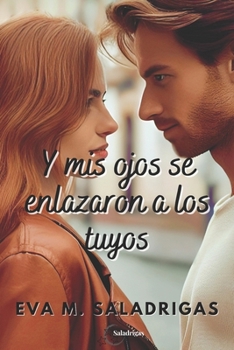 Y MIS OJOS SE ENLAZARON A LOS TUYOS B08VDY89V5 Book Cover