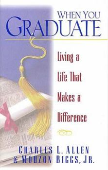 Hardcover When You Graduate: Living a Life That Makes a Difference Book