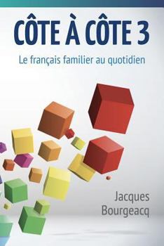 Paperback Côte à côte 3: Le français familier au quotidien Book