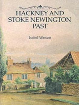 Hardcover Hackney and Stoke Newington Past Book