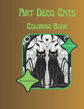 Paperback Art Deco Cats Coloring Book: Elegant Art Deco Felines Adult Coloring Book For Design and Cat Lovers Book