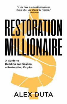 Paperback Restoration Millionaire: A Guide to Building and Scaling a Restoration Empire Book