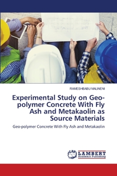Paperback Experimental Study on Geo-polymer Concrete With Fly Ash and Metakaolin as Source Materials Book