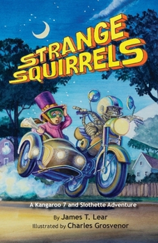 Paperback Strange Squirrels: A Kangaroo 7 and Slothette Adventure Book