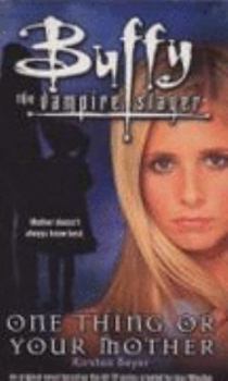 Buffy the Vampire Slayer: One Thing or Your Mother - Book  of the Buffy the Vampire Slayer