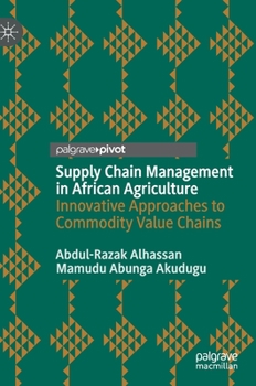 Hardcover Supply Chain Management in African Agriculture: Innovative Approaches to Commodity Value Chains Book