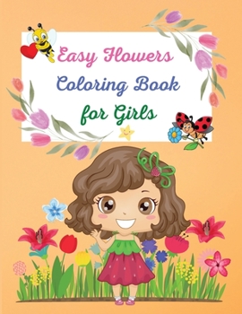 Paperback Easy Flowers Coloring Book for Girls: Amazing Flowers Designs Coloring and Activity Book for Girls Ages 2-6 Book