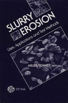 Hardcover Slurry Erosion: Uses, Applications, and Test Methods: A Symposium Book