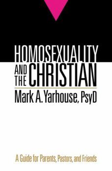 Paperback Homosexuality and the Christian: A Guide for Parents, Pastors, and Friends Book