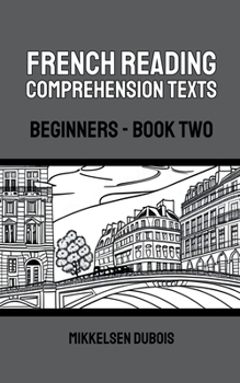 Paperback French Reading Comprehension Texts: Beginners - Book Two Book