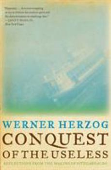 Paperback Conquest of the Useless: Reflections from the Making of Fitzcarraldo Book