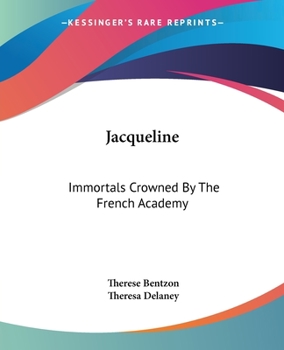 Paperback Jacqueline: Immortals Crowned By The French Academy Book