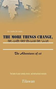 Hardcover The More Things Change, the More They Remain the Same: The Adventures of Sst Book