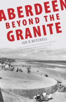 Paperback Aberdeen: Beyond the Granite Book