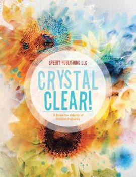 Paperback Crystal Clear! A Book for Adults of Hidden Pictures Book