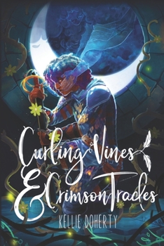 Curling Vines and Crimson Trades - Book #2 of the Broken Chronicles