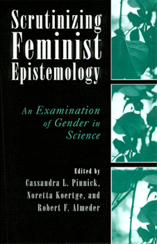 Paperback Scrutinizing Feminist Epistemology: An Examination of Gender in Science Book