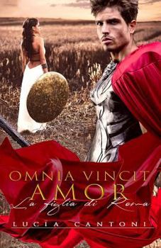 Paperback Omnia Vincit Amor: La Figlia Di Roma [Italian] Book